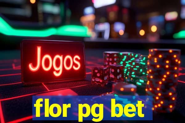 flor pg bet