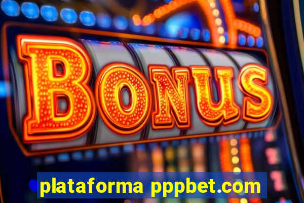 plataforma pppbet.com