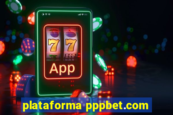 plataforma pppbet.com