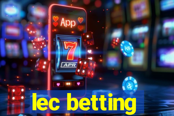 lec betting