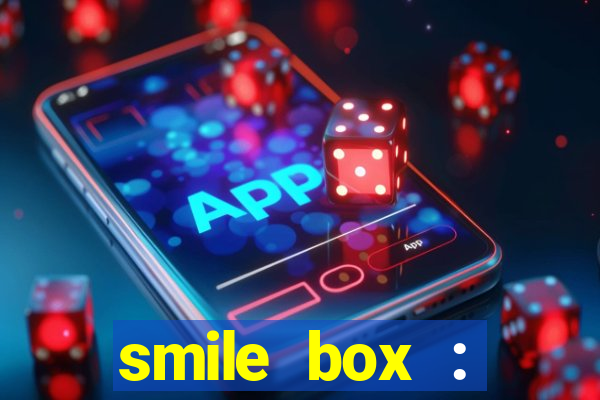 smile box : victory collector