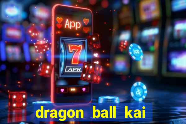 dragon ball kai legendado download