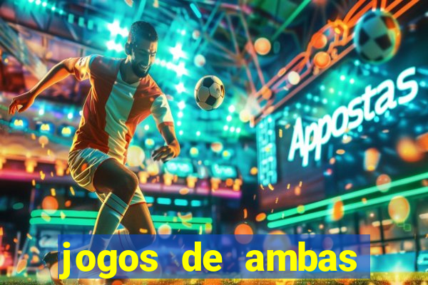 jogos de ambas marcam para hoje