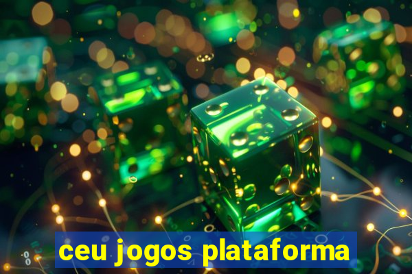 ceu jogos plataforma