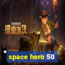 space hero 50