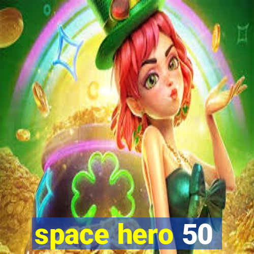 space hero 50