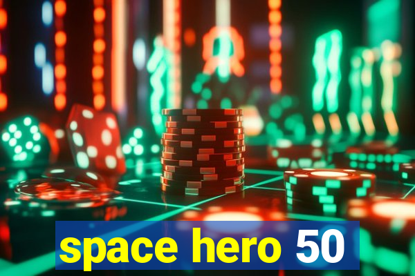 space hero 50