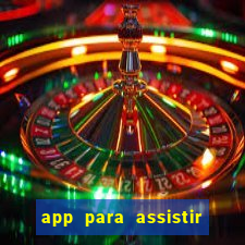 app para assistir todos os jogos de futebol