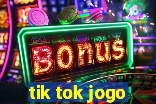 tik tok jogo