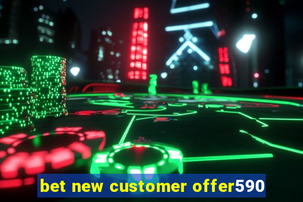 bet new customer offer590