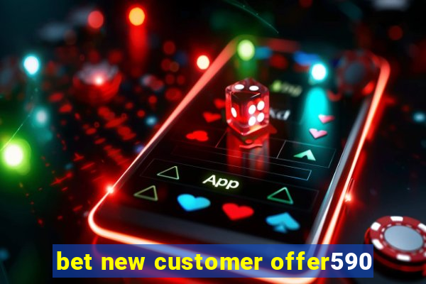 bet new customer offer590