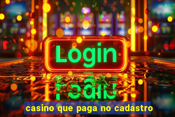 casino que paga no cadastro