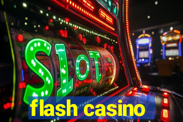 flash casino