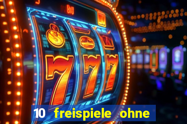 10 freispiele ohne einzahlung casino