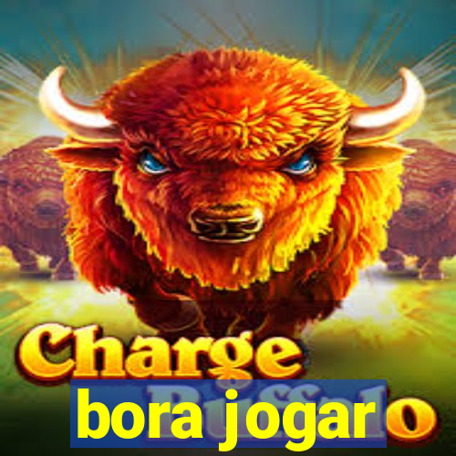 bora jogar