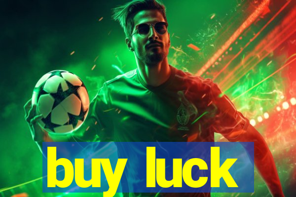 buy luck