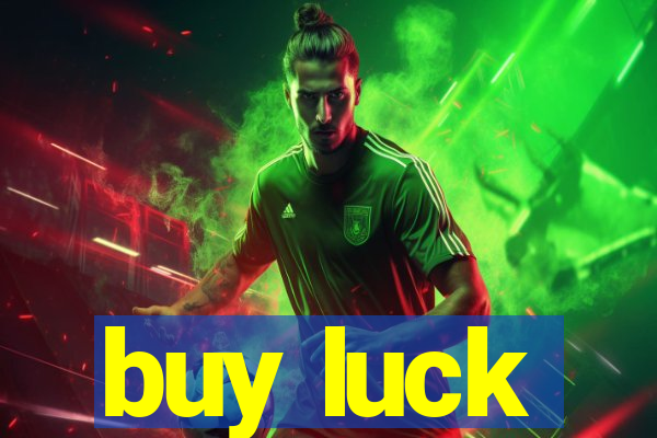 buy luck