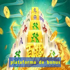 plataforma de bonus no cadastro