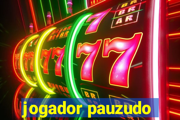 jogador pauzudo