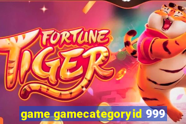 game gamecategoryid 999