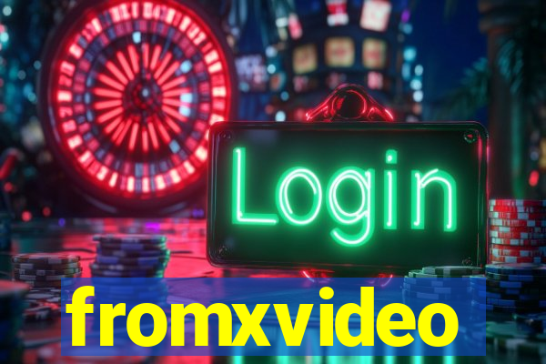 fromxvideo