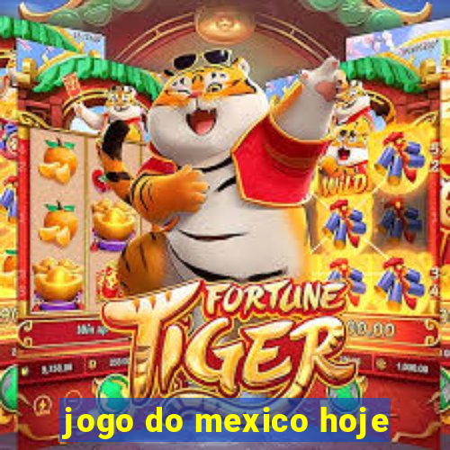 jogo do mexico hoje