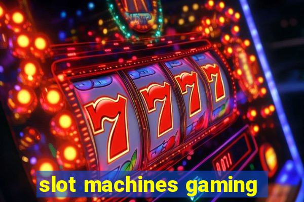 slot machines gaming