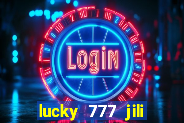 lucky 777 jili online casino