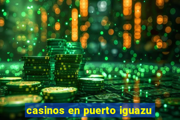 casinos en puerto iguazu