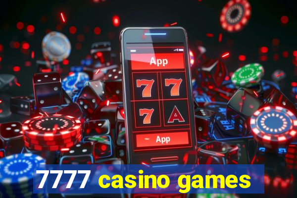 7777 casino games