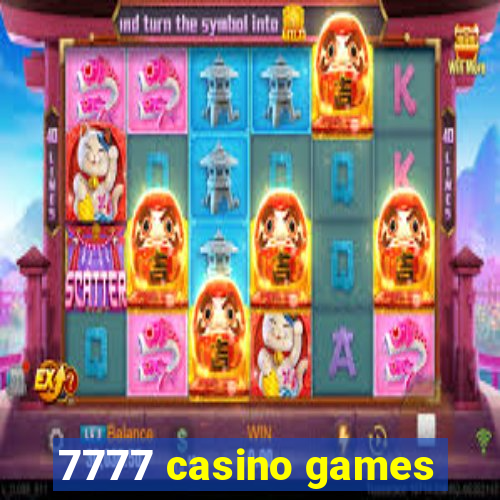 7777 casino games