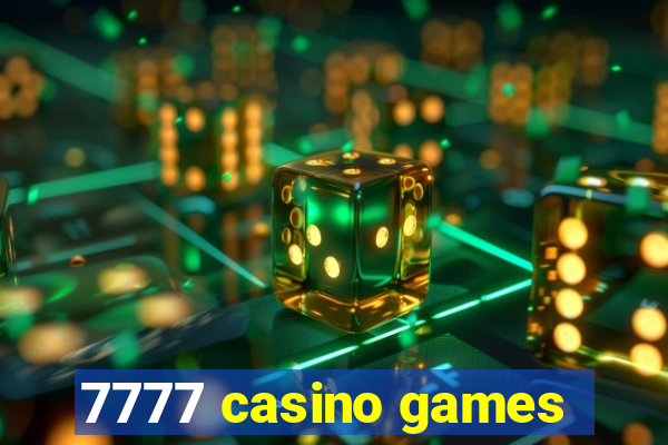 7777 casino games