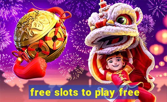 free slots to play free