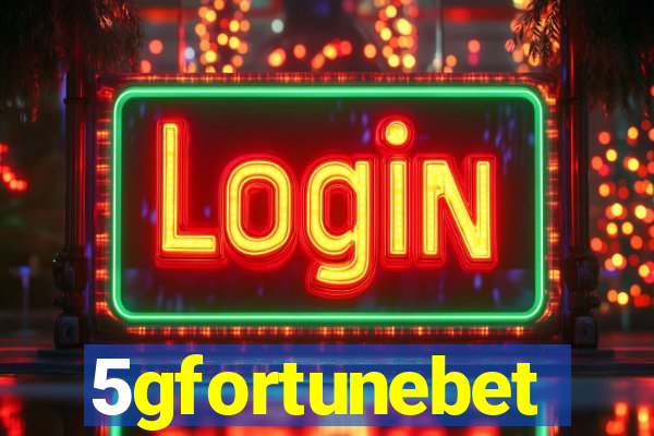 5gfortunebet