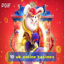 10 uk online casinos