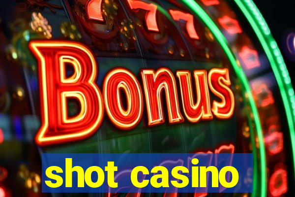 shot casino