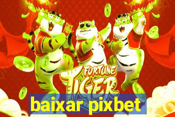 baixar pixbet