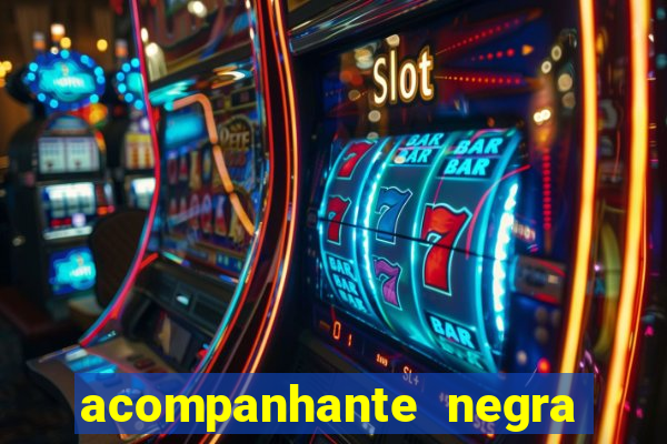 acompanhante negra em são paulo