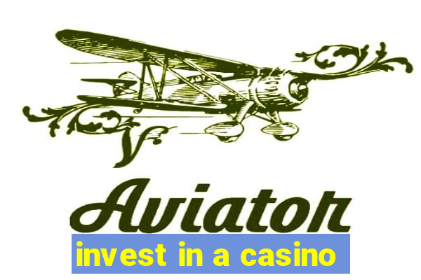 invest in a casino