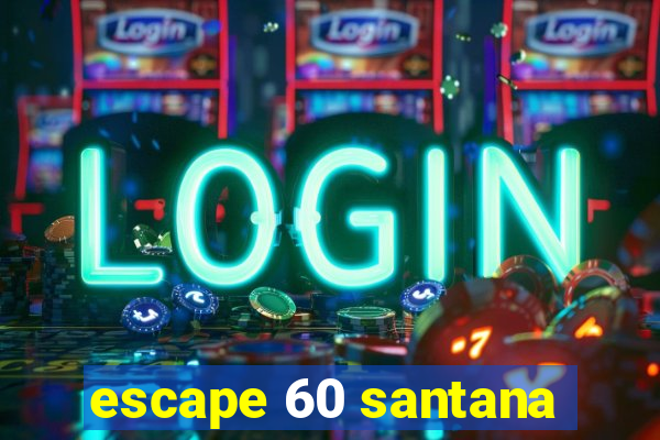 escape 60 santana