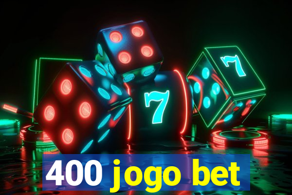 400 jogo bet