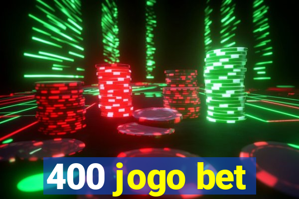 400 jogo bet