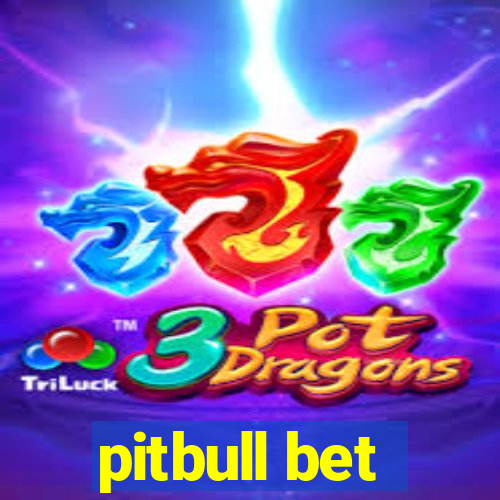 pitbull bet