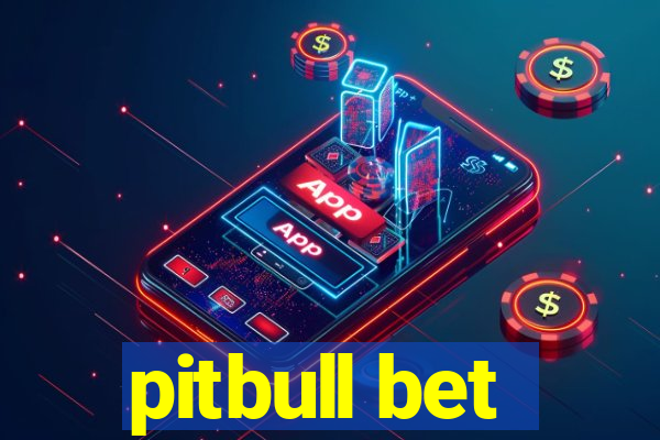 pitbull bet