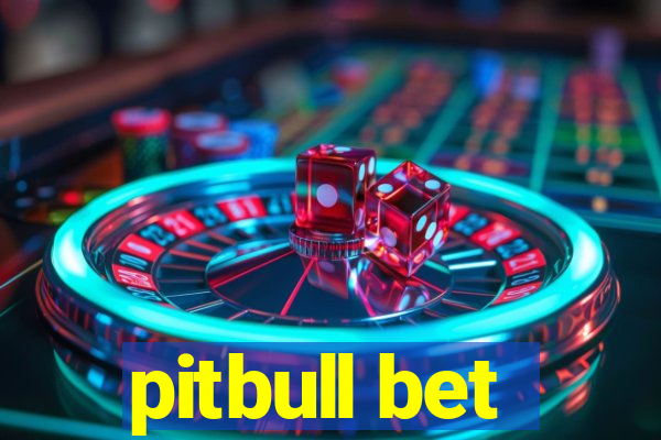 pitbull bet