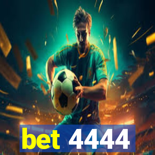 bet 4444