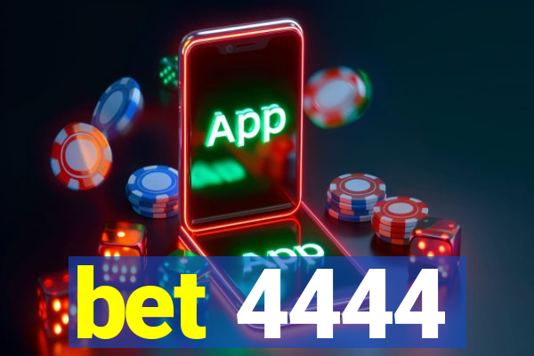 bet 4444