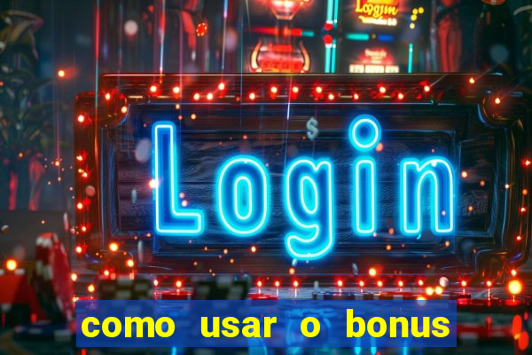 como usar o bonus de casino da 1win