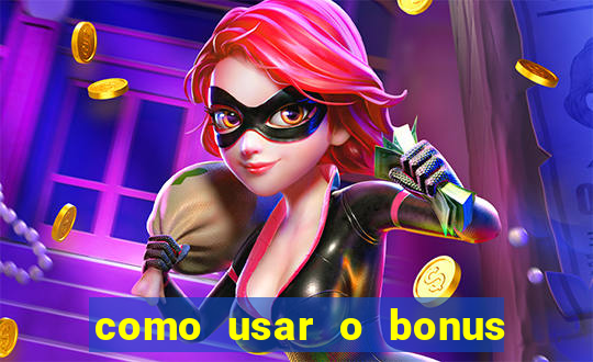 como usar o bonus de casino da 1win