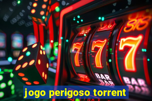 jogo perigoso torrent